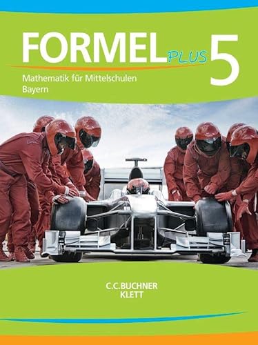 Formel PLUS 5. Ausgabe Bayern Mittelschule: Schulbuch Klasse 5 (Formel PLUS. Ausgabe für Bayern Mittelschule ab 2017) von Klett
